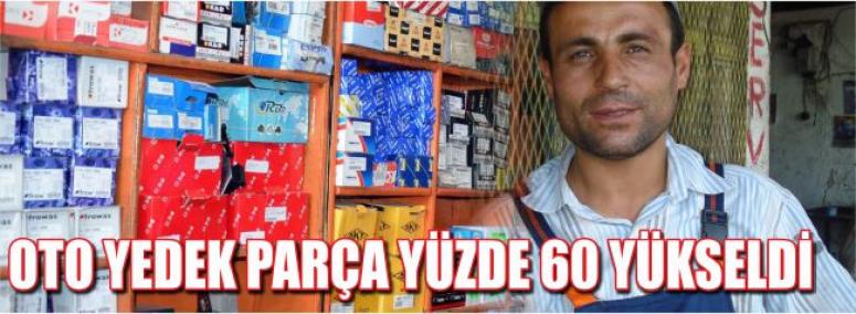 Oto Yedek Parça Yüzde 60 Yükseldi