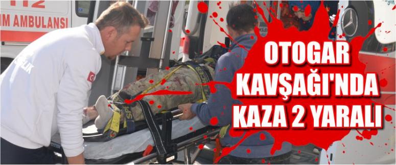 Otogar Kavşağı’nda Kaza 2 Yaralı
