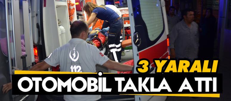 Otomobil Takla Attı 3 Yaralı