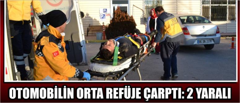 Otomobilin Orta Refüje Çarptı: 2 Yaralı