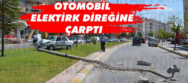 Otomobil Elektirk Direğine Çarptı