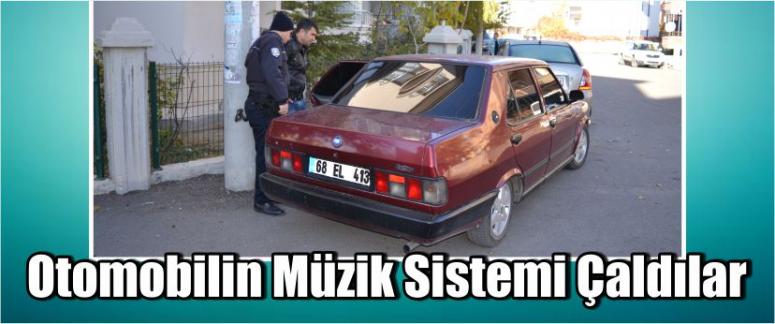 Otomobilin Müzik Sistemi Çaldılar