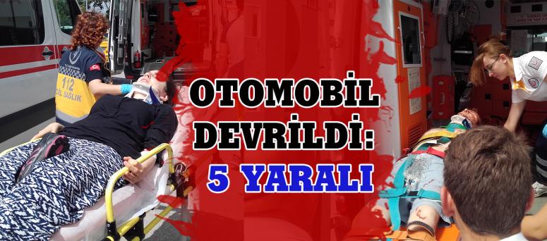 Otomobil Devrildi: 5 Yaralı