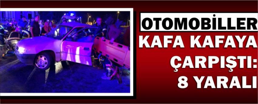 Otomobiller Kafa Kafaya Çarpıştı: 8 Yaralı