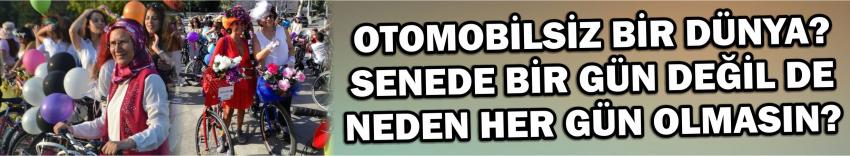Otomobilsiz Bir Dünya? Senede Bir Gün Değil De Neden Her Gün Olmasın?