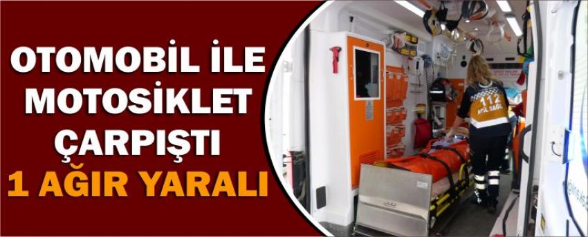 Otomobil İle Motosiklet Çarpıştı 1 Ağır Yaralı