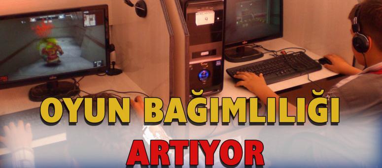 Oyun Bağımlılığı Artıyor