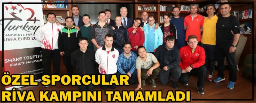 Özel Sporcular Riva Kampını Tamamladı