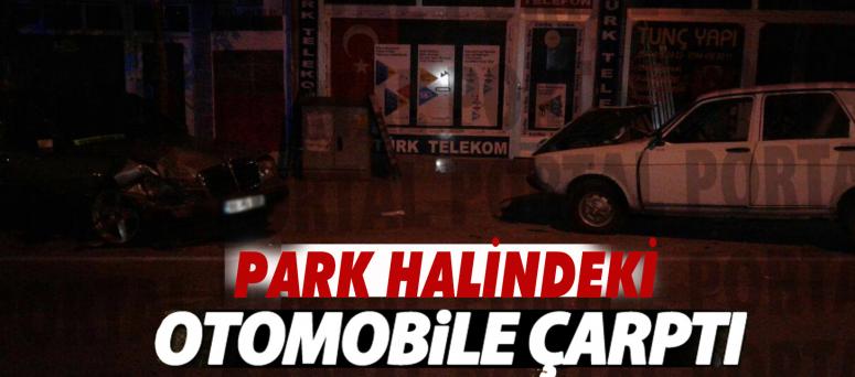 Park Halindeki Otomobile Çarptı