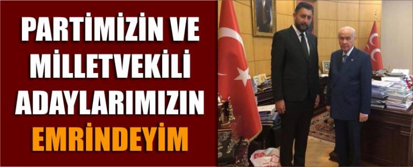 Partimizin Ve Milletvekili Adaylarımızın Emrindeyim 