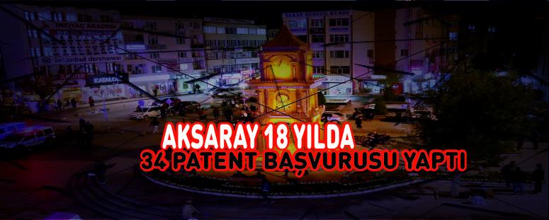 Aksaray 18 Yılda 34 Patent Başvurusu Yaptı
