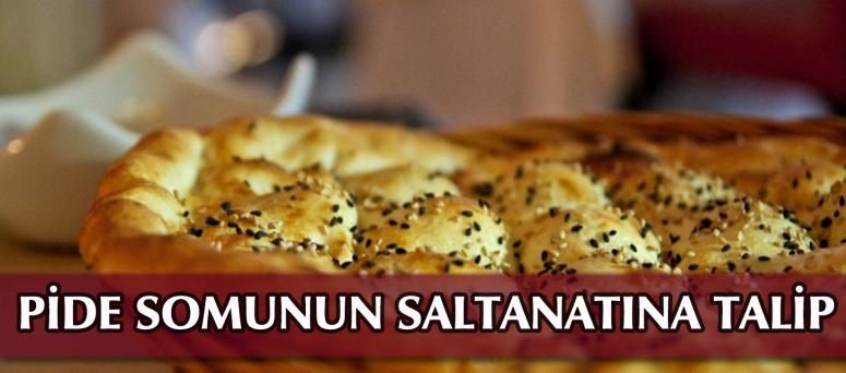 PİDE SOMUNUN SALTANATINA TALİP
