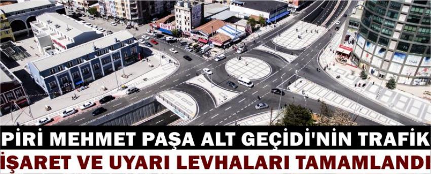 Piri Mehmet Paşa Alt Geçidi'nin Trafik İşaret Ve Uyarı Levhaları Tamamlandı