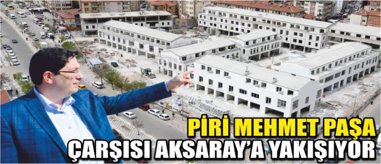 Piri Mehmet Paşa Çarşısı Aksaray’a Yakışıyor