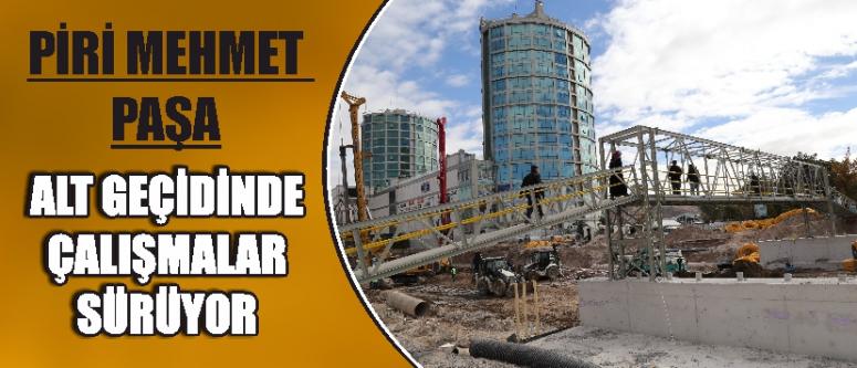 Piri Mehmet Paşa Alt Geçidinde Çalışmalar Sürüyor