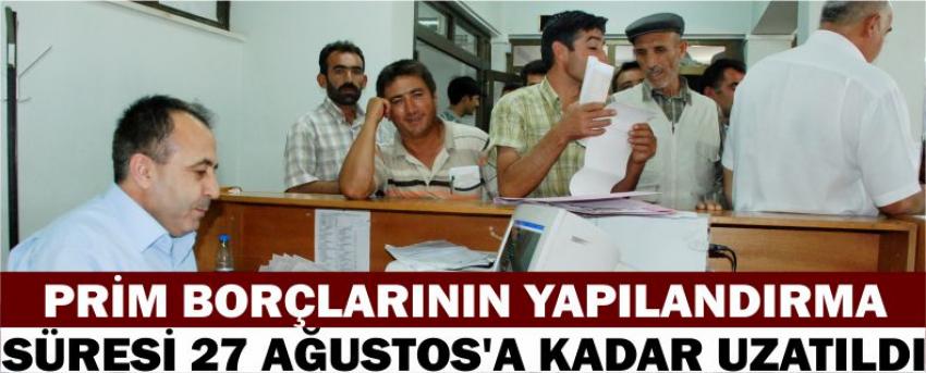 Prim Borçlarının Yapılandırma Süresi 27 Ağustos'a Kadar Uzatıldı