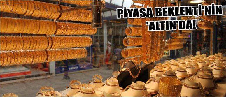 Piyasa Beklenti’nin ‘Altın’da!