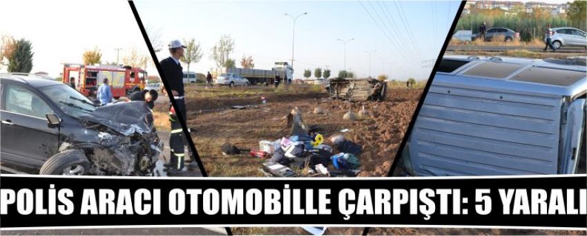 POLİS ARACI OTOMOBİLLE ÇARPIŞTI: 5 YARALI 