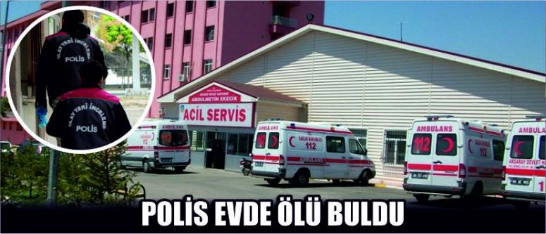 Polis Evde Ölü Buldu
