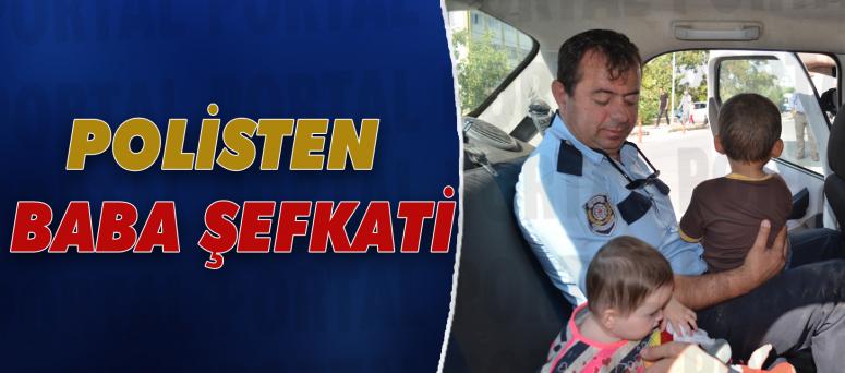 Polisten Baba Şefkati