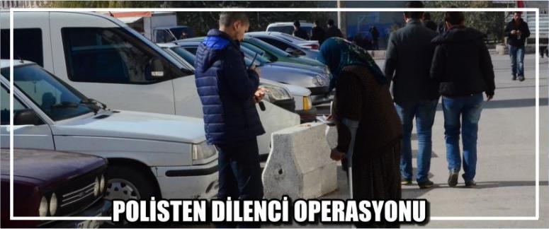 Polisten Dilenci Operasyonu