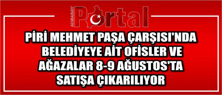 Piri Mehmet Paşa Çarşısı’nda Belediyeye Ait Ofisler Ve Mağazalar 8-9 Ağustos’ta Satışa Çıkarılıyor