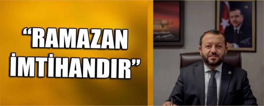 “Ramazan İmtihandır”