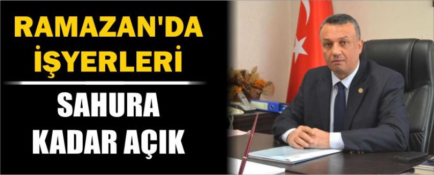 Ramazan'da İşyerleri Sahura Kadar Açık