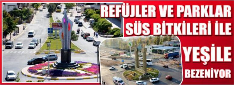 Refüjler Ve Parklar Süs Bitkileri İle Yeşile Bezeniyor 