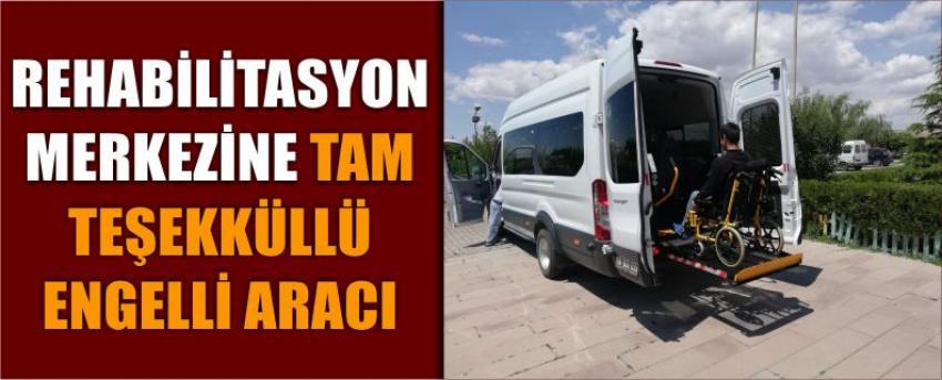 Rehabilitasyon Merkezine Tam Teşekküllü Engelli Aracı