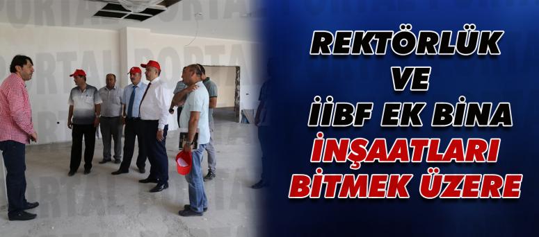 Rektörlük Ve İibf Ek Bina İnşaatları Bitmek Üzere 