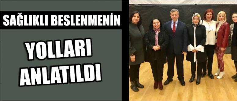 Sağlıklı Beslenmenin Yolları Anlatıldı