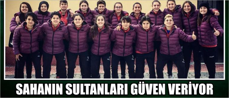 Sahanın Sultanları Güven Veriyor