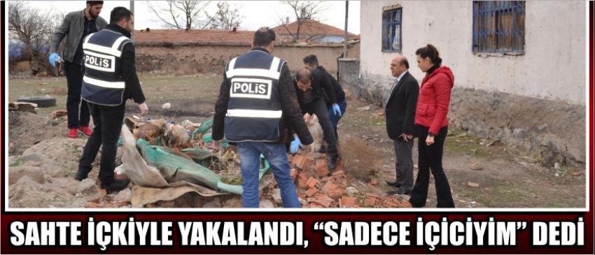Sahte İçkiyle Yakalandı, “Sadece İçiciyim” Dedi