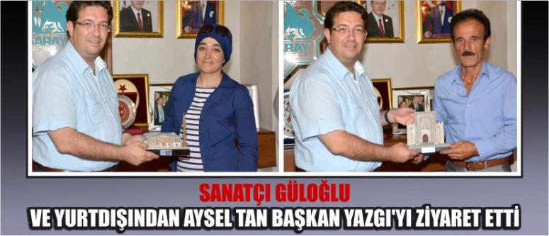 Sanatçı Güloğlu Ve Yurtdışından Aysel Tan Başkan Yazgı’yı Ziyaret Etti