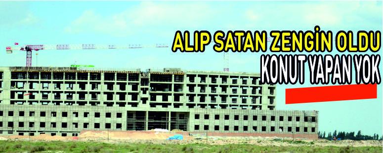 Alıp Satan Zengin Oldu, Konut Yapan Yok
