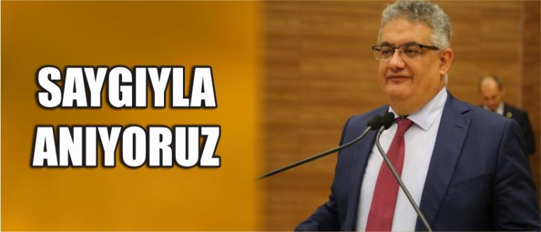 “Saygıyla anıyoruz”