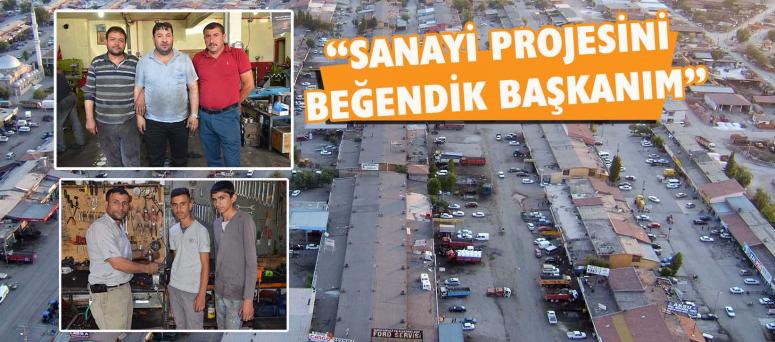 “Sanayi projesini beğendik başkanım”
