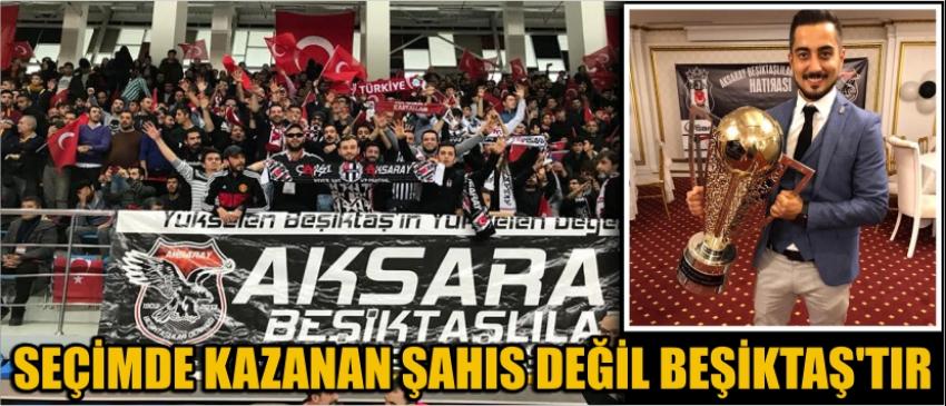 Seçimde Kazanan Şahıs Değil Beşiktaş’tır