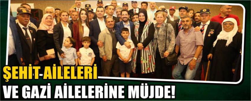 Şehit Aileleri Ve Gazi Ailelerine Müjde!