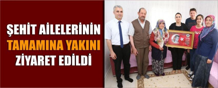 Şehit Ailelerinin Tamamına Yakını Ziyaret Edildi