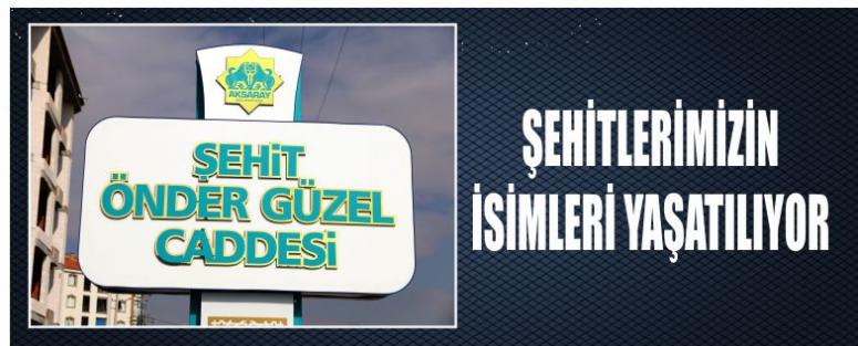 Şehitlerimizin İsimleri Yaşatılıyor