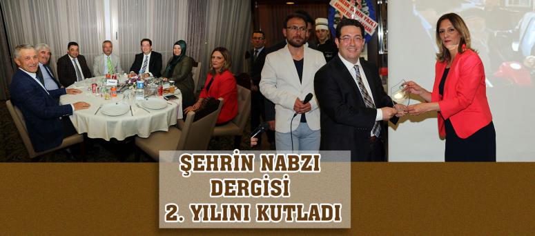  ŞEHRİN NABZI DERGİSİ 2. YILINI KUTLADI