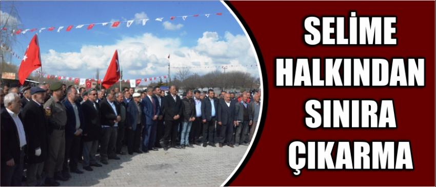 Selime Halkından Sınıra Çıkarma