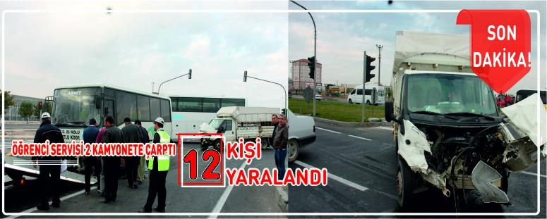 Öğrenci Servisi 2 Kamyonete Çarptı: 12 Yaralı