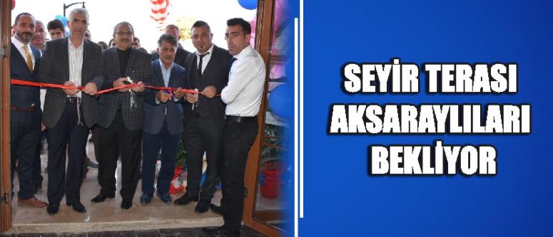 Seyir Terası Aksaraylıları Bekliyor