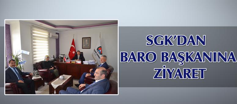 SGK’DAN BARO BAŞKANINA ZİYARET