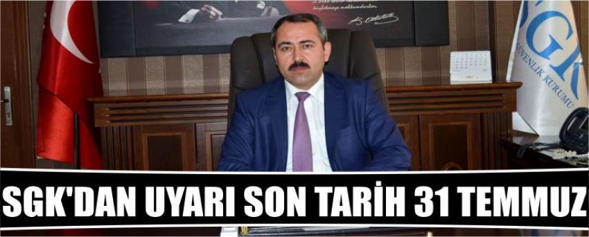 Sgk'dan Uyarı Son Tarih 31 Temmuz