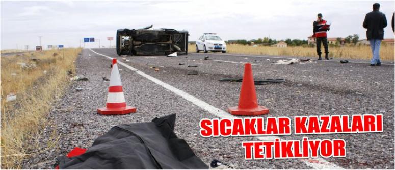 Sıcaklar Kazaları Tetikliyor