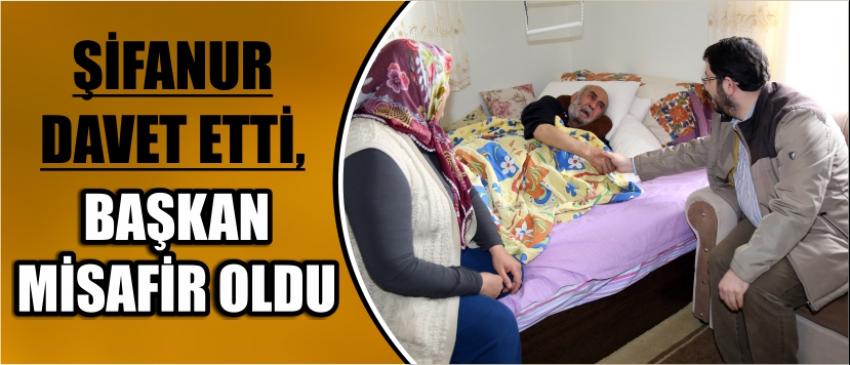 Şifanur Davet Etti, Başkan Misafir Oldu